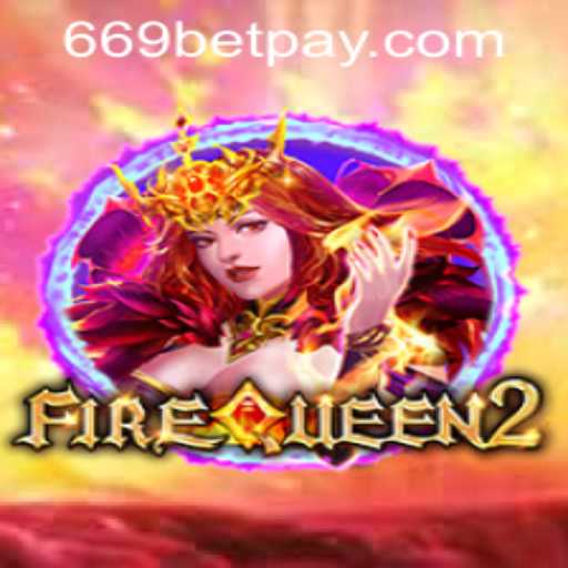 Discover the Thrilling World of FireQueen2 and Explore 669bet PH Login