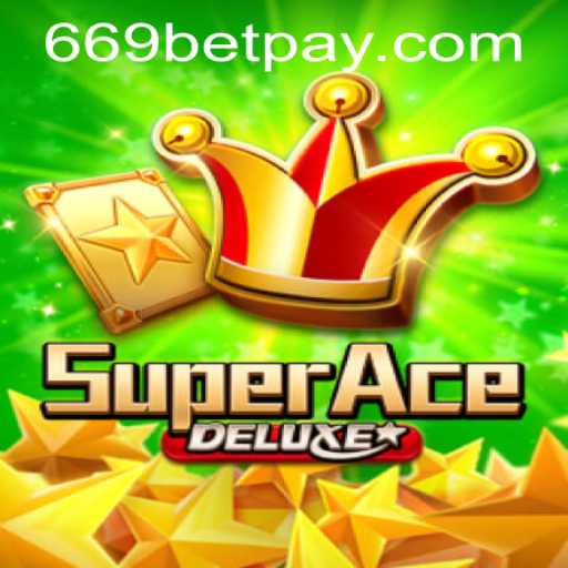 Discover the Thrills of SuperAceDeluxe and Navigate 669bet PH Login