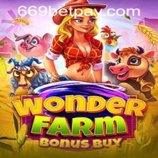 Explore the Exciting World of WonderFarmBonusBuy with 669bet PH Login